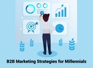 B2B Marketing Strategies for Millennials